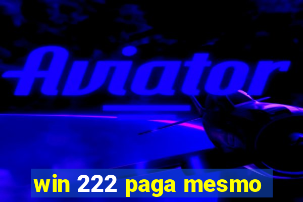 win 222 paga mesmo